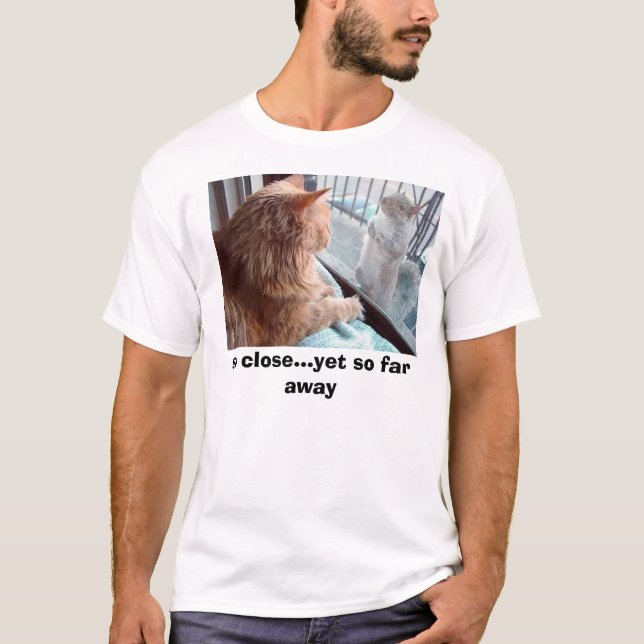 cat and squirrel, so close...yet so far away T-Shirt (Front)