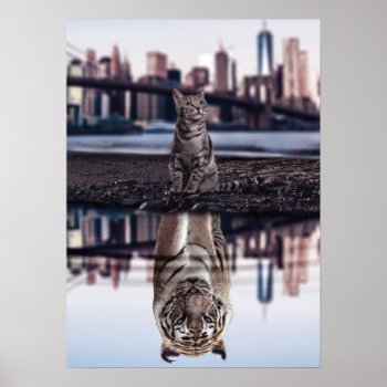 Cat And Tiger Water Reflection - Success  Hustle Poster by physicalculture at Zazzle