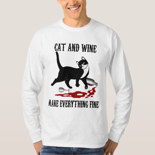 CAT AND WINE MAKE EVERYTHING FINE Cat And Wine T_Shirt