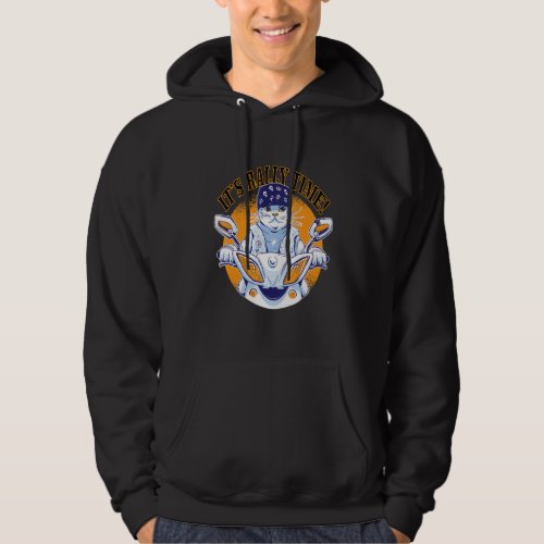 Cat animal riding a motorcycle quote It is rally t Hoodie