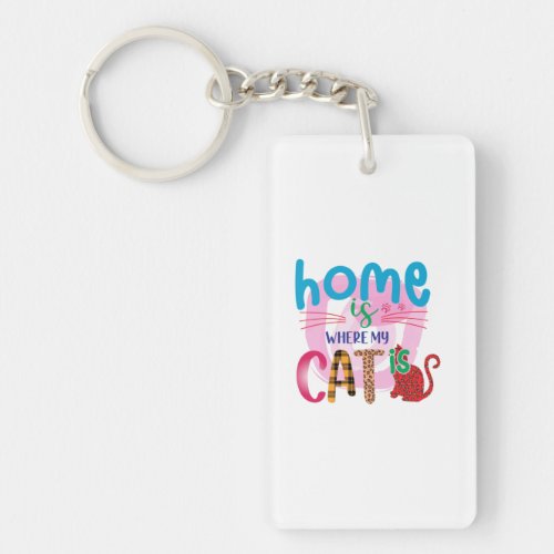 Cat Art Home Is Where My Cat Is Keychain