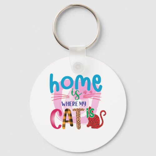 Cat Art Home Is Where My Cat Is Keychain