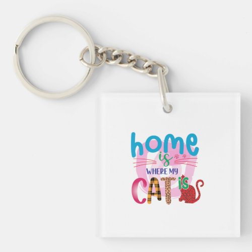 Cat Art Home Is Where My Cat Is Keychain