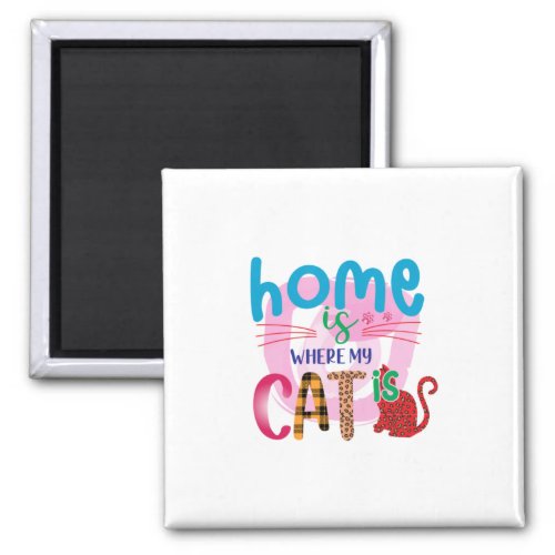 Cat Art Home Is Where My Cat Is Magnet