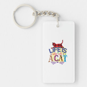 Cat Art Life Is Better With A Cat Keychain