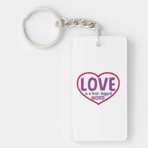 Cat Art Love Is A Four_Legged Word Keychain