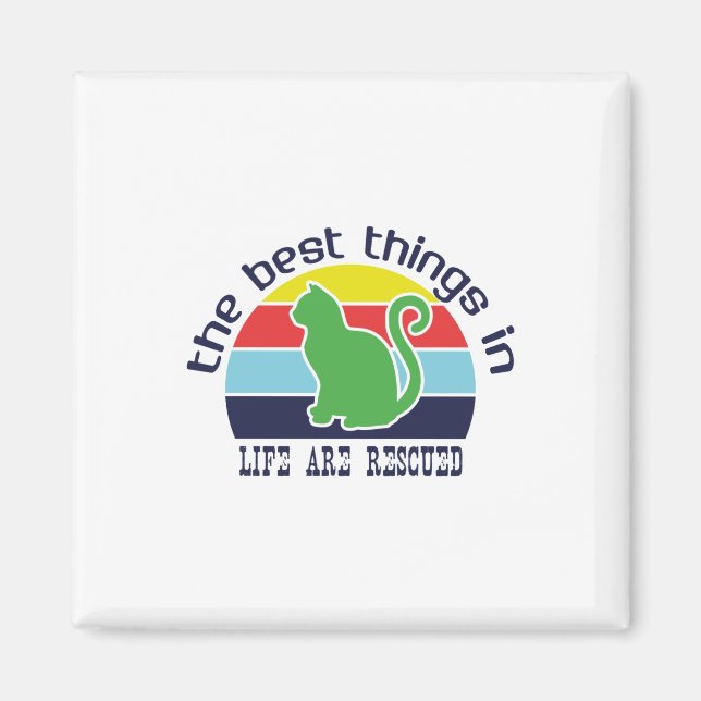 Cat Art The Best Thing In Life Magnet (Front)