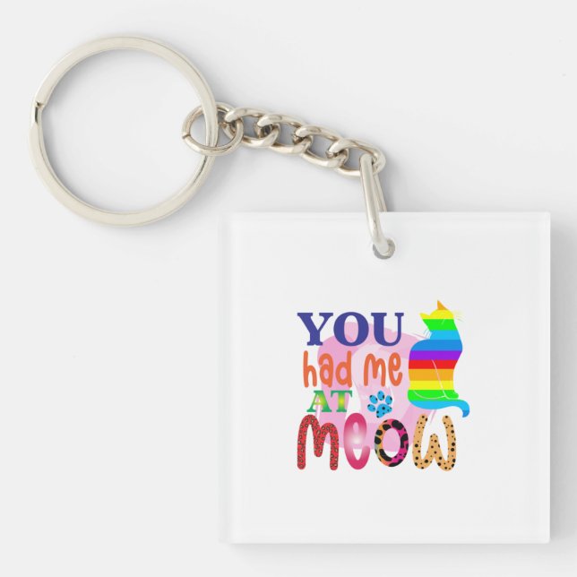 Cat Art You Had Me At Meow_2 Keychain (Front)