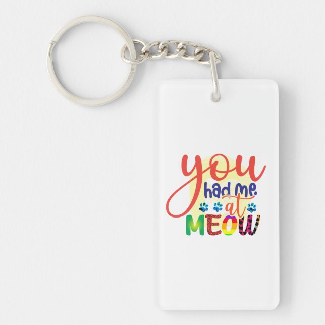 Cat Art You Had Me At Meow Keychain (Front)