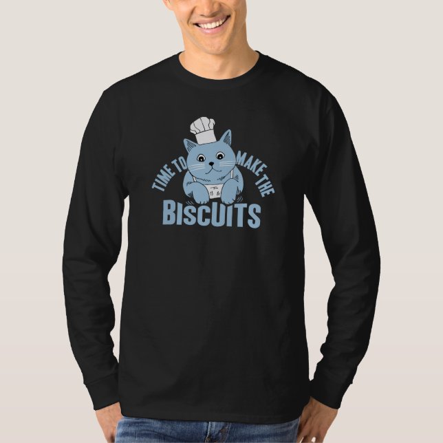 Cat Baker Time to make the Biscuits T-Shirt (Front)