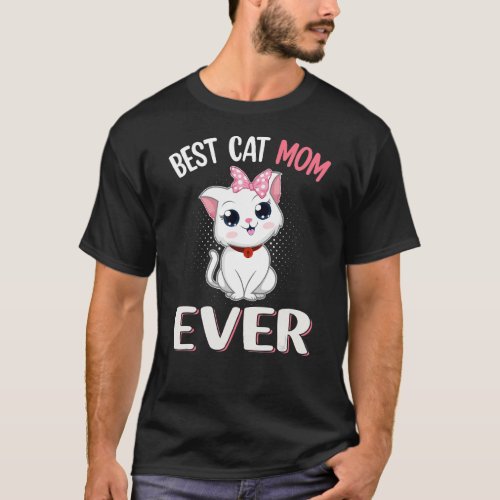 Cat Best Cat Mom Ever Meow Cat KITTENS for Women T_Shirt