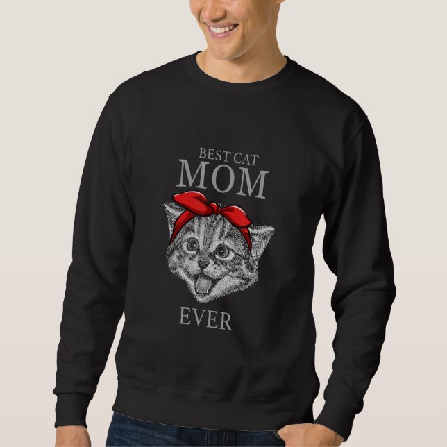 Cat Best Cat Mom Ever Meow with my Cat for Women 2 Sweatshirt (Front)