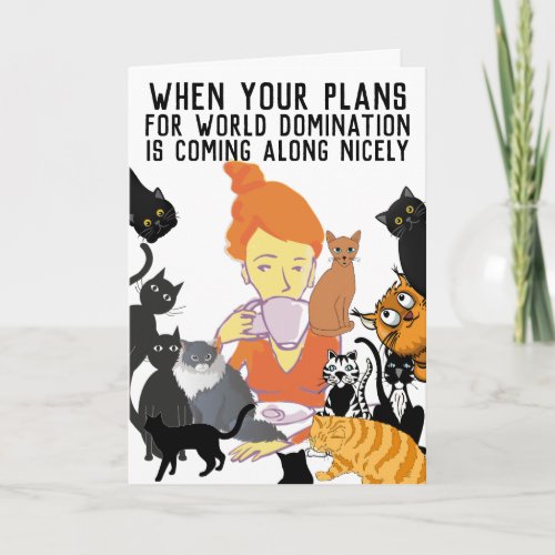 CAT BIRTHDAY WORLD DOMINATION CARD FOR HER