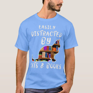 Cat Book Lover Easily Distracted by Cats and Book T-Shirt