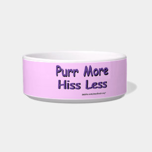 Cat Bowl: Purr More, Hiss Less Bowl