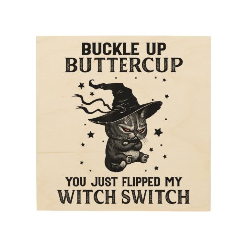 Cat Buckle Up Buttercup Funny Cat Lovers Halloween Wood Wall Art