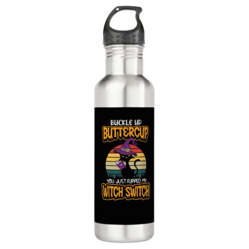 Cat Buckle Up Buttercup You Just Flipped My Witch  Stainless Steel Water Bottle