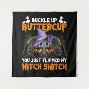 Cat Buckle Up Buttercup You Just Flipped My Witch Tapestry
