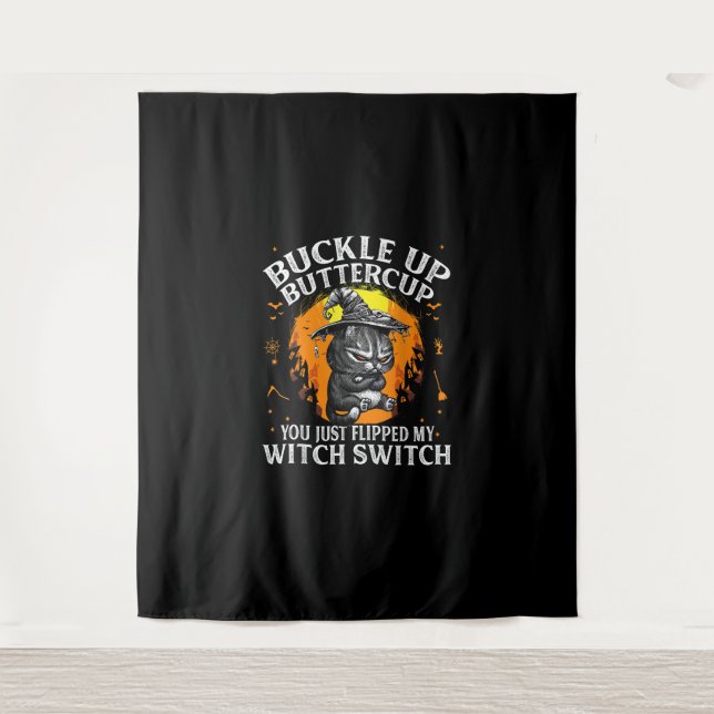 Cat Buckle Up Buttercup You Just Flipped My Witch  Tapestry (Front)