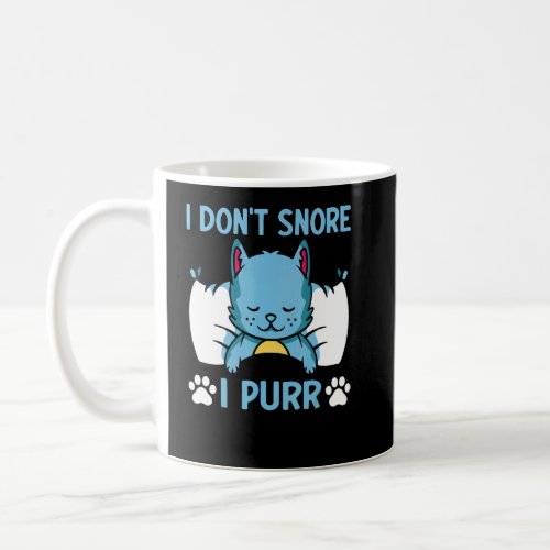 Cat  Cat Meme I Dont Snore I Purr I  Cat  Coffee Mug