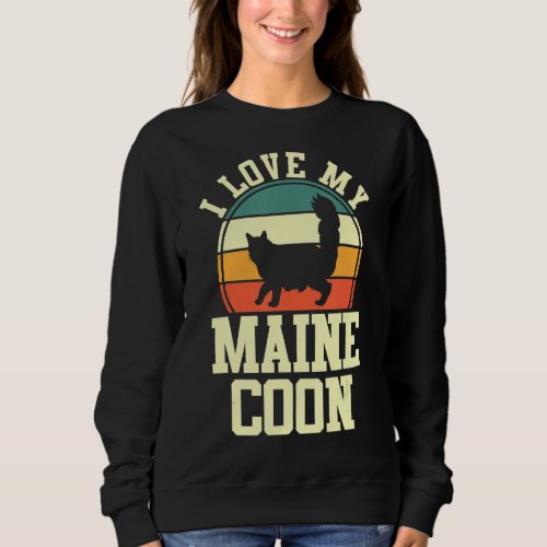 Cat  Cat Mom Kitten Dad I Love My Maine Coon Cat Sweatshirt