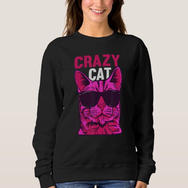 Cat  Cat Owner  Cat Meme I Crazy Cat Sweatshirt (Front)