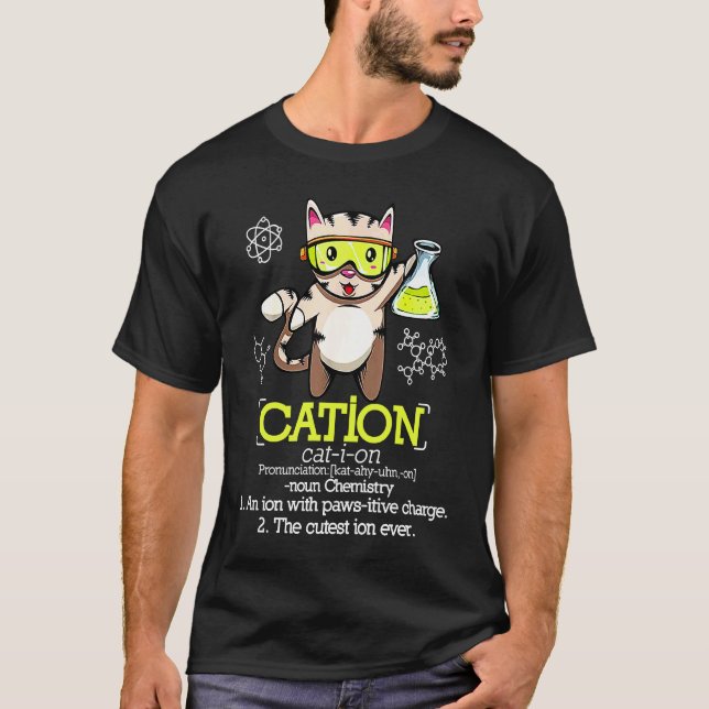 Cat Cation Definition Cute Chemistry Chemist Scien T-Shirt (Front)