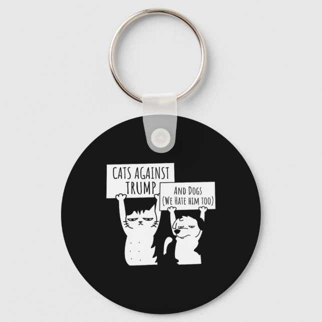 Cat Cats And Dogs Against Trump  Keychain (Front)