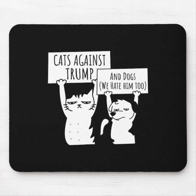 Cat Cats And Dogs Against Trump  Mouse Pad (Front)