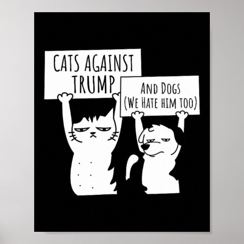 Cat Cats And Dogs Against Trump  Poster