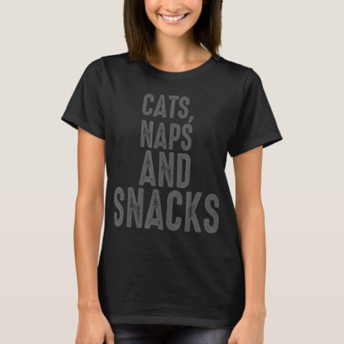 Cat    Cats Naps And Snacks 1  T_Shirt