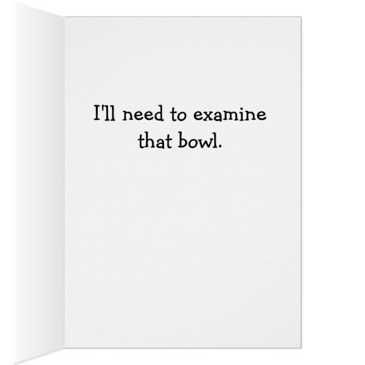 Cat, Cereal Bowl Inspector - Funny Cat Card (Inside (Right))