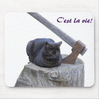 cat, C'est la vie! Mouse Pad