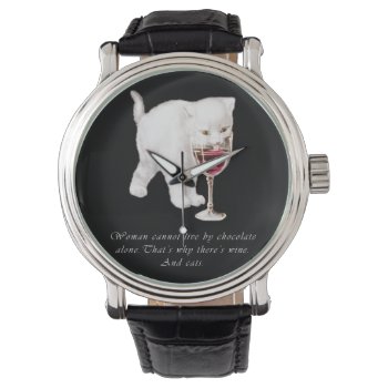 Cat Chocolate And Wine Lovers Quote Watch by wisewords at Zazzle