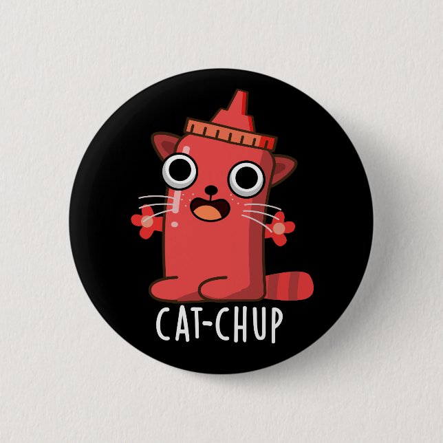 Cat-chup Funny Ketchup Pun Dark BG Button (Front)