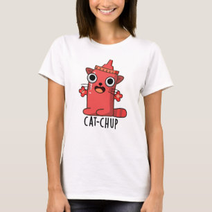 Cat-chup Funny Ketchup Pun  T-Shirt
