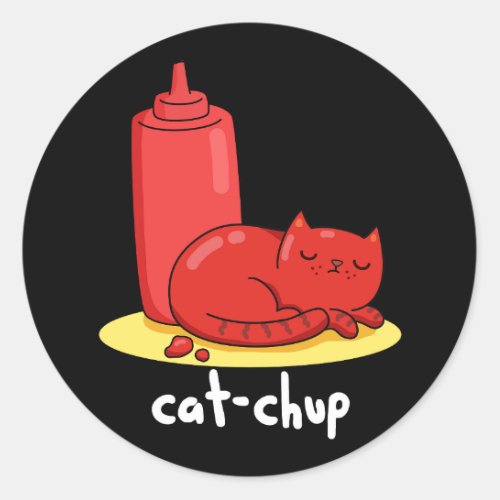 Cat_chup Funny Red Ketchup Cat Pun Dark BG Classic Round Sticker