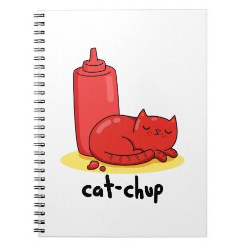 Cat_chup Funny Red Ketchup Cat Pun  Notebook