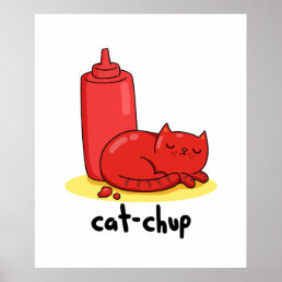 Cat-chup Funny Red Ketchup Cat Pun  Poster