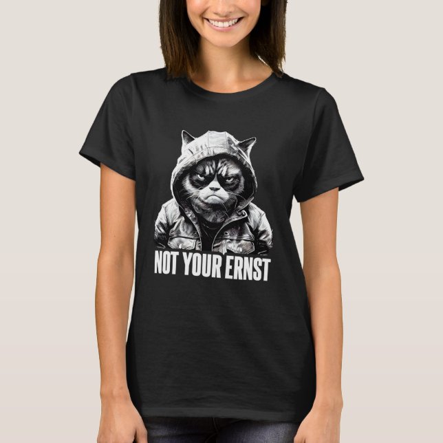Cat Coffee I Cat Not Your Ernst T-Shirt (Front)