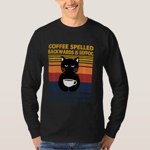 Cat Coffee Spelled Backwarks Is Eeffoc I Dont Giv T_Shirt