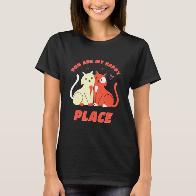 Cat Couple Quotes T-Shirt (Front)