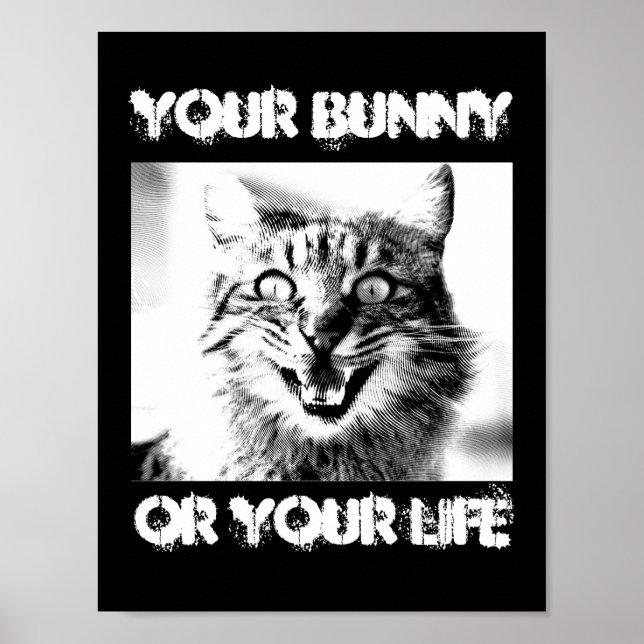 Cat Criminals Your Bunny Or Your Life Spoof  Poster (Front)