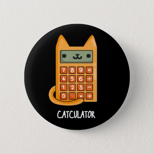 Cat_culator Funny Calculator Pun Dark BG Button