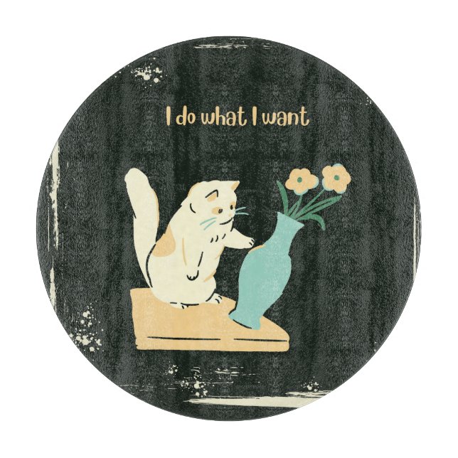 Cat Cutting Board "I Do What I Want" (Front)