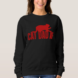 Cat Dad Af  Cat Daddy Kitten Kitty Sweatshirt