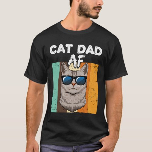 Cat Dad AF Funny Best Dad Kitten Meow Cat Owner  T T_Shirt