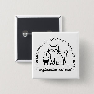 Cat dad and coffee lover funny button