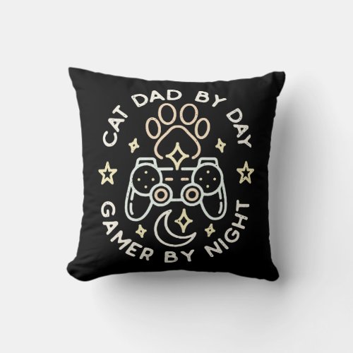 Cat Dad By Day Gamer By Night Daddy Games Lover Throw Pillow
