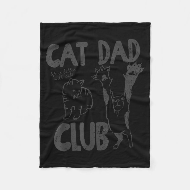 Cat Dad Club Life Is Better With Cats Father's Day Fleece Blanket (Front)
